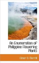 An Enumeration of Philippine Flowering Plants