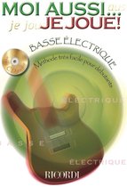 Moi Aussi... Je Joue! (Basse Electrique)