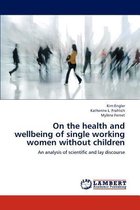 On the Health and Wellbeing of Single Working Women Without Children