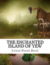 The Enchanted Island of Yew