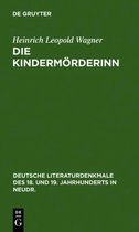 Deutsche Literaturdenkmale Des 18. Und 19. Jahrhunderts in N- Die Kinderm�rderinn