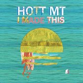 Hott Mt - I Made This (LP)