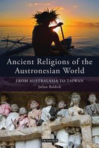 International Library of Ethnicity, Identity and Culture - Ancient Religions of the Austronesian World
