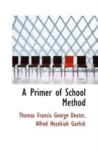 A Primer of School Method