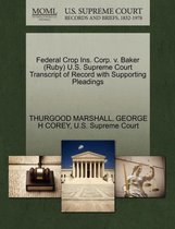 Federal Crop Ins. Corp. V. Baker (Ruby) U.S. Supreme Court Transcript of Record with Supporting Pleadings