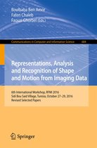 Communications in Computer and Information Science 684 - Representations, Analysis and Recognition of Shape and Motion from Imaging Data