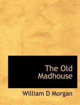 The Old Madhouse