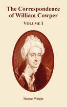 The Correspondence of William Cowper (Volume One)