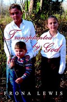 Transplanted by God