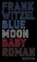 Witzel, F: Bluemoon Baby
