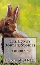 The Bunny Bobtail Stories - Volume 6