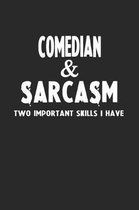 Comedian & Sarcasm Two Important Skills I Have