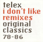 I Don't Like Remixes (Original Classics 78-86)