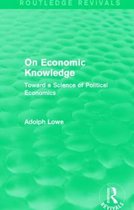 Routledge Revivals- On Economic Knowledge