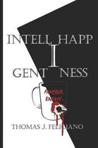 Intelligent Happiness & Familiar Enemy