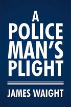 A Policeman's Plight