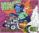 Screaming Bloody Marys - Get In, Get Off, Get Out... Get Mor (CD)