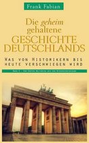 Die Geheim Gehaltene Geschichte Deutschlands