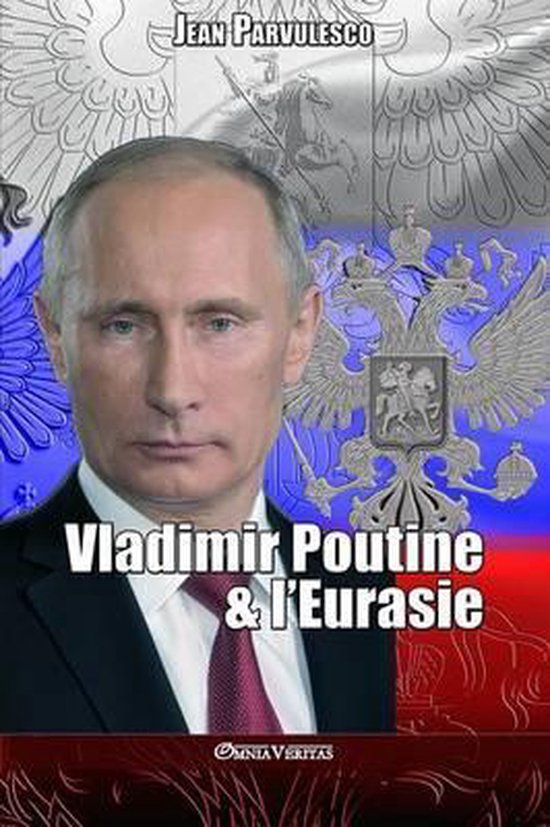 Livre "Vladimir Poutine & l'Eurasie" avec un portrait de Vladimir Poutine, le drapeau et les armoiries russes.