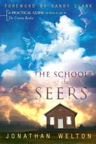 School of the Seers: A Practical Guide on How to See in the Unseen Realm