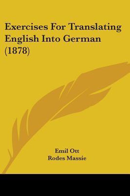 Exercises for Translating English Into German (1878) 9781436841580