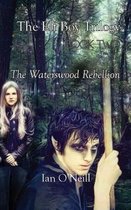 The Elf Boy Trilogy: Book Two: The Waterswood Rebellion