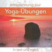 Entspannung Pur: Yoga-Übungen In Text