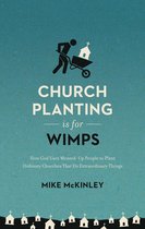 Church Planting Is for Wimps (Redesign)