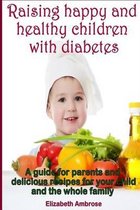 Raising happy and healthy children with diabetes