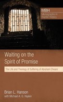 Monographs in Baptist History- Waiting on the Spirit of Promise
