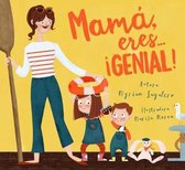 Mama, eres !genial! / Mom, You Are Awesome!