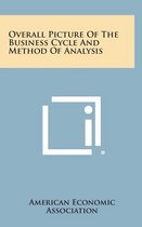 Overall Picture of the Business Cycle and Method of Analysis