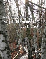 Das pflichtgemäße Leben des Dr. Gotha