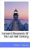 Forward Movements of the Last Half Century