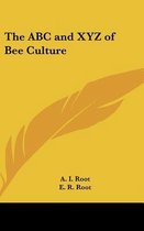 The ABC and Xyz of Bee Culture