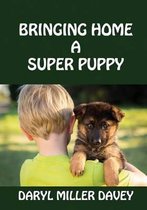 Bringing Home a Super Puppy