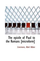 The Epistle of Paul to the Romans [Microform]
