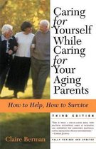 Caring for Yourself While Caring for Your Aging Parents, Third Edition