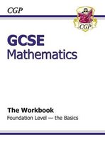 GCSE Maths Workbook - Foundation the Basics