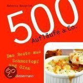 500 Aufläufe & Co.