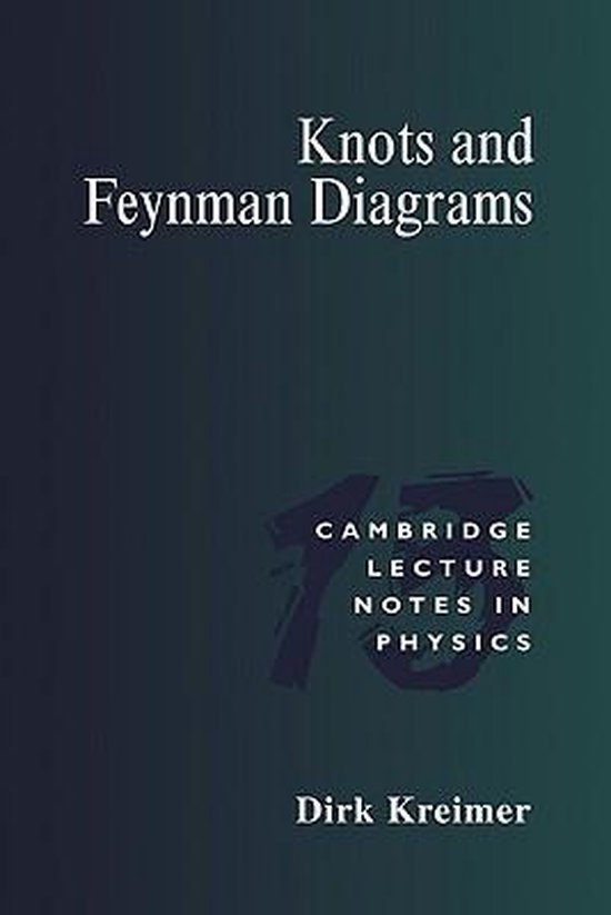 Knots And Feynman Diagrams 9780521587617 Dirk Kreimer Boeken bol