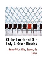 Of the Tumbler of Our Lady & Other Miracles