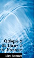 Catalogue of the Library of the Athenaeum