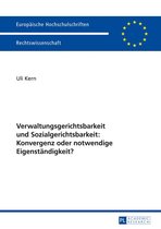 Europaeische Hochschulschriften Recht 5636 - Verwaltungsgerichtsbarkeit und Sozialgerichtsbarkeit: Konvergenz oder notwendige Eigenstaendigkeit?