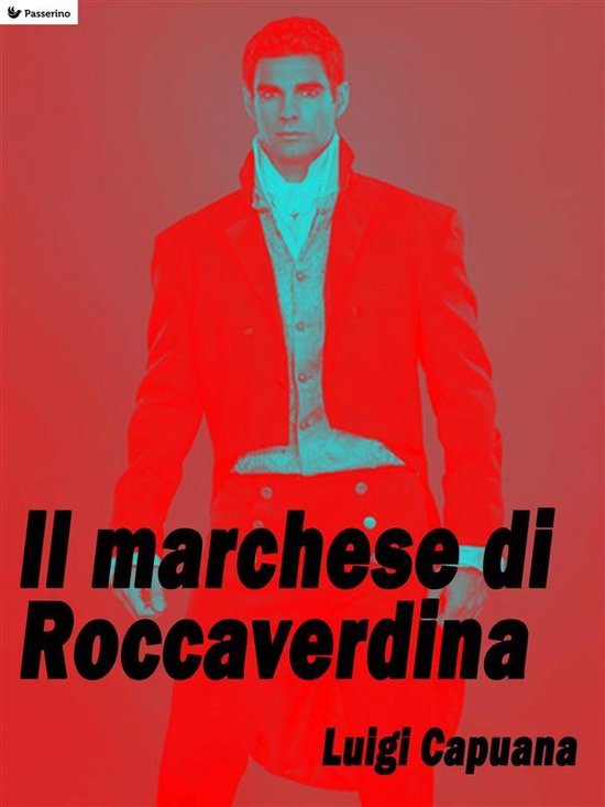 Il Marchese di Roccaverdina (ebook), Luigi Capuana 9788893454896