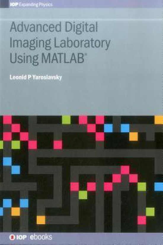 Advanced Digital Imaging Laboratory Using MATLAB (R) 9780750310512