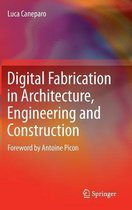 Digital Fabrication in Architecture, Engineering and Construction