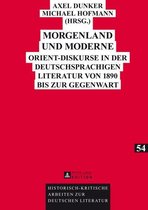 Historisch-kritische Arbeiten zur deutschen Literatur 54 - Morgenland und Moderne