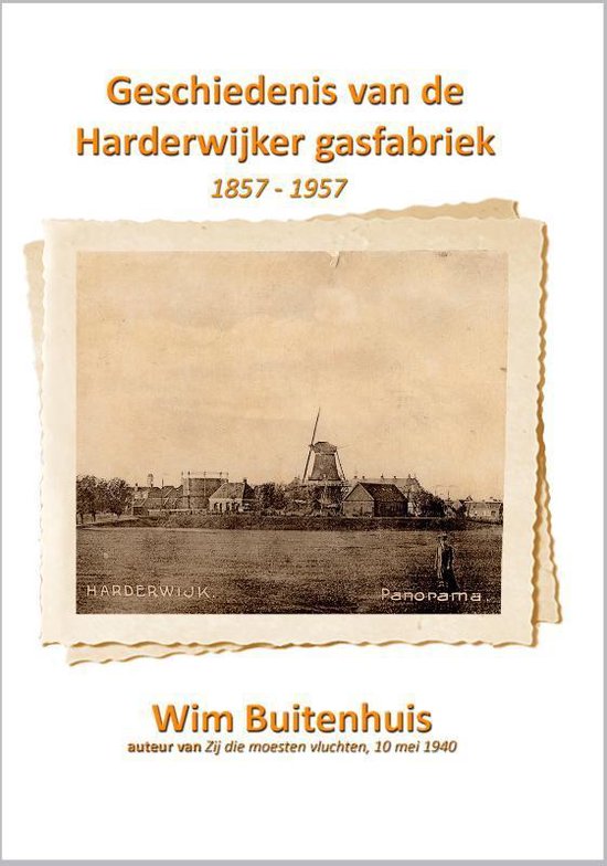 Geschiedenis van de Harderwijker gasfabriek 1 -  Geschiedenis van de Harderwijker gasfabriek 1 1857 - 1907