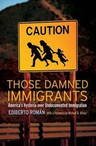 Citizenship and Migration in the Americas 1 - Those Damned Immigrants